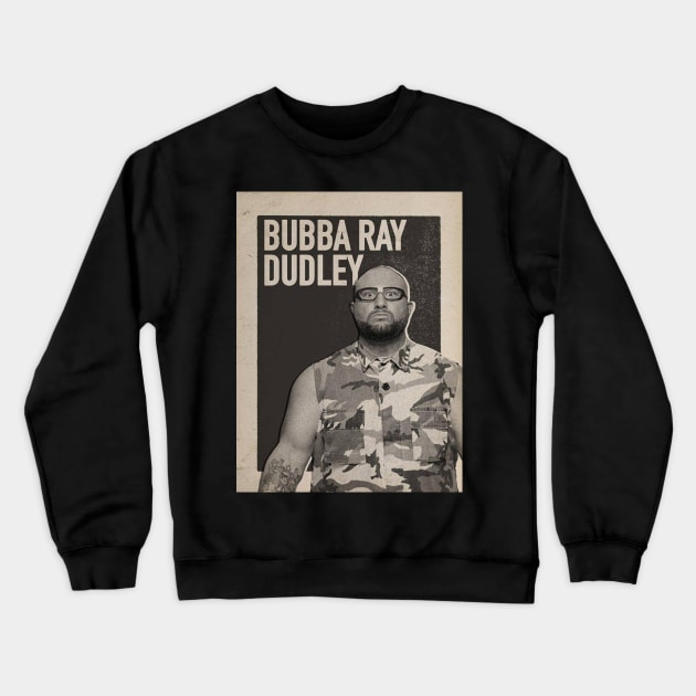 Bubba Ray Dudley Vintage Crewneck Sweatshirt by nasib